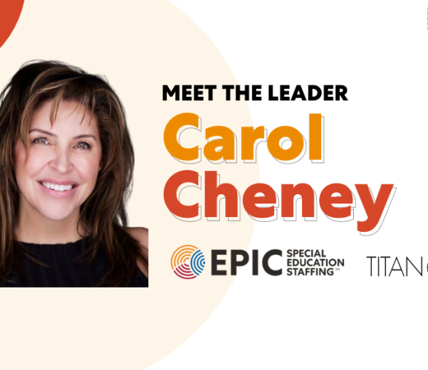 Meet the Leader: Carol Cheney, Epic Special Education Staffing