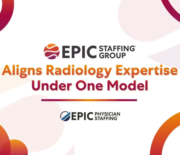 Epic Staffing Group Aligns Radiology Expertise Under One Model
